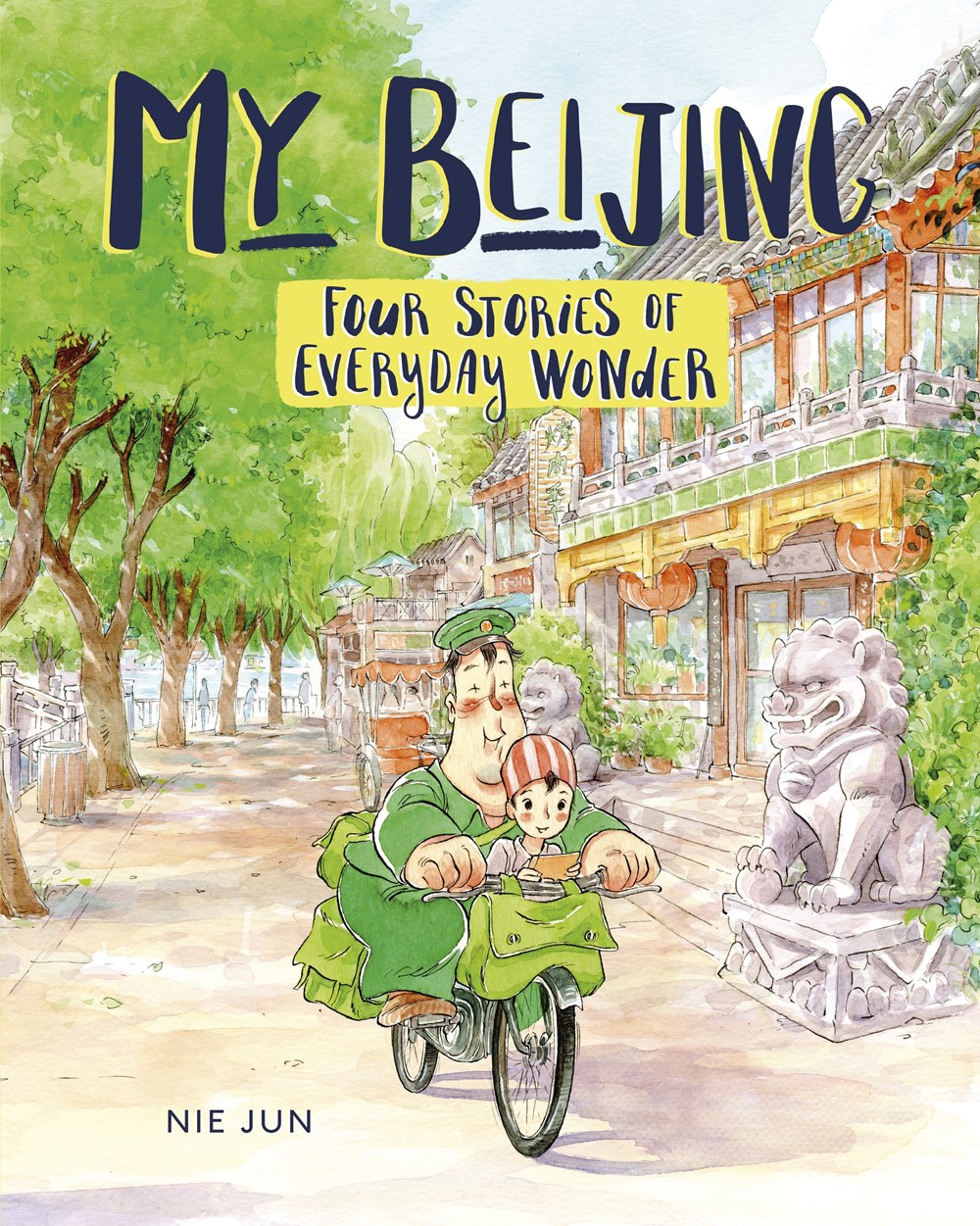 Review: My Beijing: Four Stories of Everyday Wonder by Nie Jun