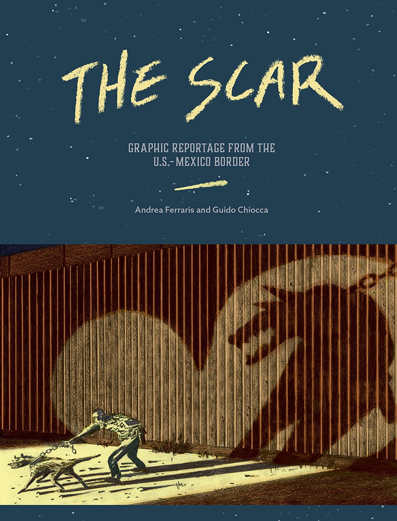 Review: The Scar: Graphic Reportage From The U.S.-Mexico Border by Andrea Ferraris and Renato Chiocca