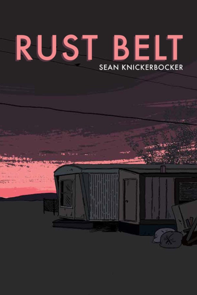 Microreview: Rust Belt by Sean Knickerbocker